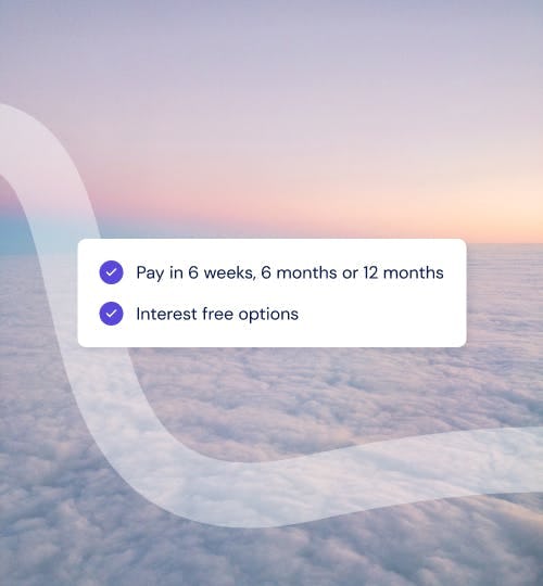 Why buy flights with Afterpay? Pay in 6 weeks, 6 months or 12 months. Interest free options